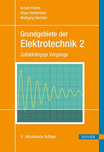 Grundgebiete der Elektrotechnik: Band 2: Zeitabhängige Vorgänge