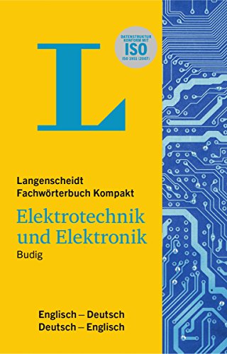 Langenscheidt Fachwörterbuch Kompakt Elektrotechnik und Elektronik Englisch: Englisch-Deutsch/Deutsch-Englisch